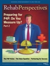 Rehab Perspectives Summer 2008: Preparing for P4P: Do You Measure Up? Part 2